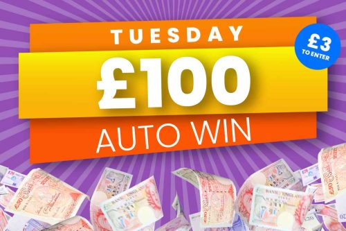 AUTO WIN - WIN £100 TUESDAY CASH - 24/1