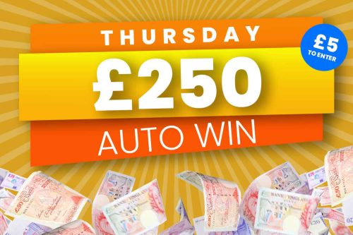 AUTO WIN - WIN £250 THURSDAY CASH - 19/1