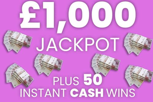 WIN £1,000 JACKPOT PLUS 50  INSTANT CASH WINS UP FOR GRABS