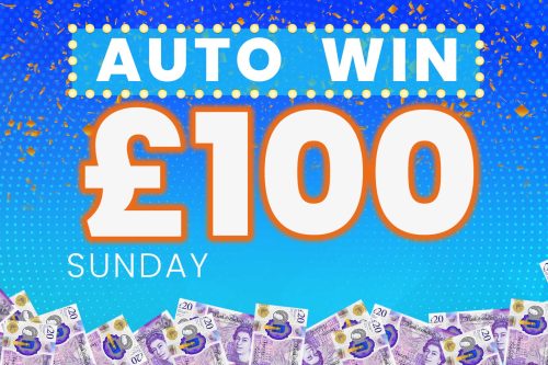 AUTO WIN - WIN £100 SUNDAY CASH - 12/03