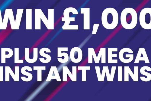 WIN £1000 JACKPOT PLUS 50 MEGA INSTANT WINS UP FOR GRABS