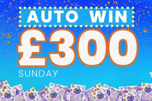 AUTO WIN -WIN £300 SUNDAY CASH - 19/03