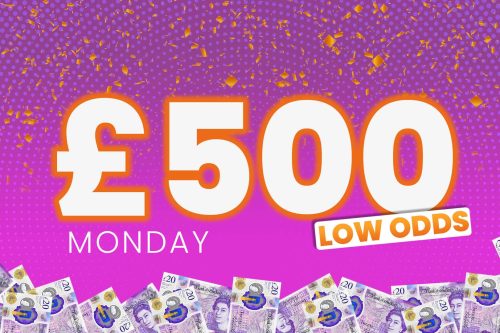 WIN £500 MONDAY CASH - LOW ODDS - 13/03