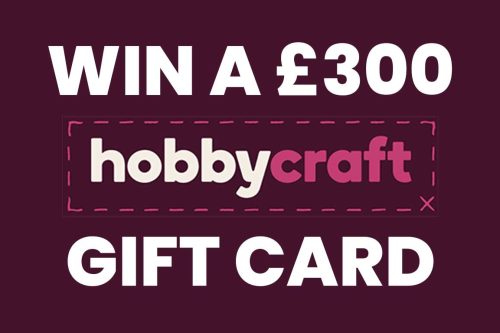 WIN £300 HOBBY CRAFT GIFT CARD