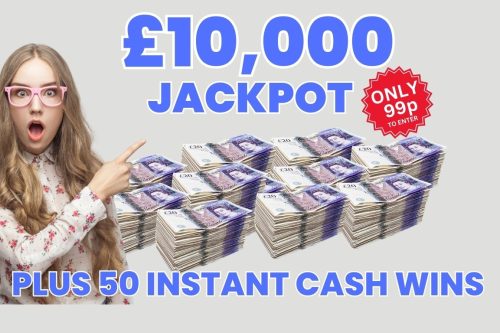 WIN £10,000 JACKPOT PLUS 50 INSTANT CASH WINS UP FOR GRABS -24/5