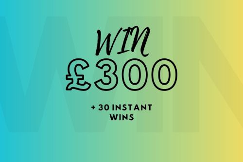 £300 CASH PRIZE + 30 INSTANT WINS