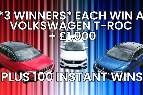 *3 WINNERS* EACH WIN A VOLKSWAGEN T-ROC + £1000 CASH + PLUS 100 INSTANT WINS UP FOR GRABS