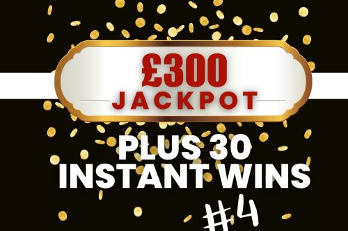 £300 CASH PRIZE + 30 INSTANT WINS #4