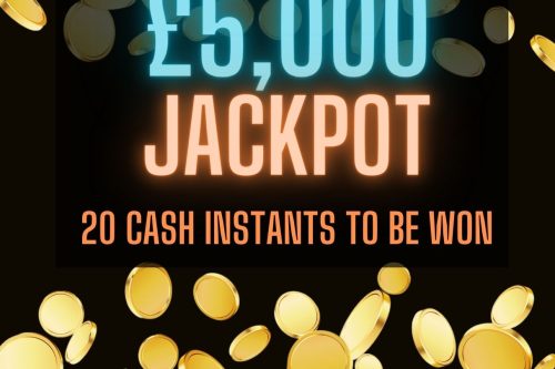 TOP PRIZE £5K – 20 CASH INSTANTS TO BE WON
