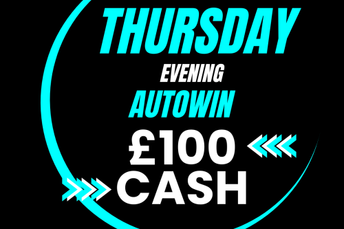 AUTO WIN - WIN £100 THURSDAY CASH - 24/08