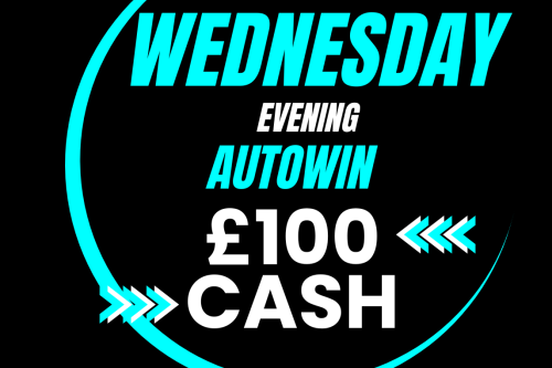 AUTO WIN - WIN £100 WEDNESDAY CASH - 06/09