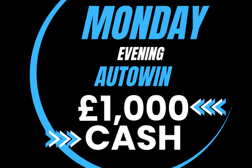 AUTO WIN - WIN £1000 MONDAY CASH - 04/09