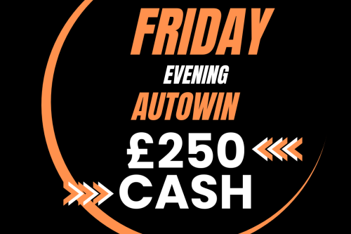 AUTO WIN - WIN £250 FRIDAY CASH - 01/09