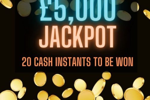 TOP PRIZE £5K – 20 CASH INSTANTS TO BE WON #3