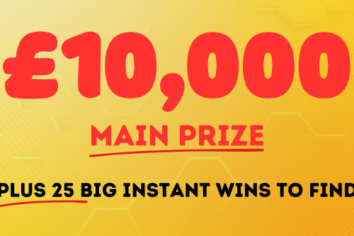 £10K MAIN PRIZE! 25 BIG INSTANT WINS TO FIND