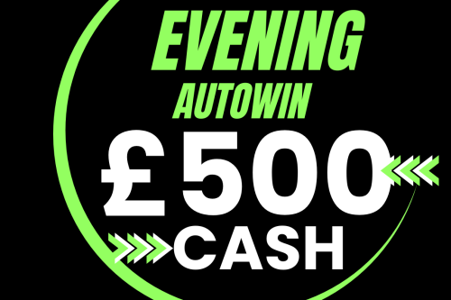 AUTO WIN – WIN £500 TUESDAY CASH – 06/02