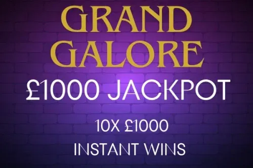 AUTO WIN-GRAND GALORE – 10X £1000 INSTANT WINS & £1000 JACKPOT #7