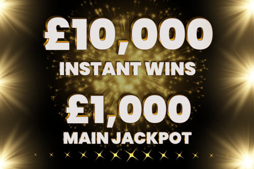 10K CASH INSTANT WINS! MAIN JACKPOT £1000 -30/03