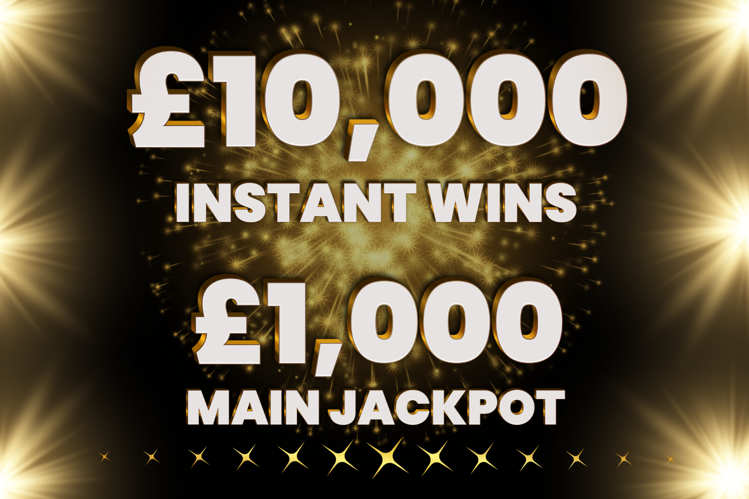 10K CASH INSTANT WINS! MAIN JACKPOT £1000 -30/03 - Competition Fox