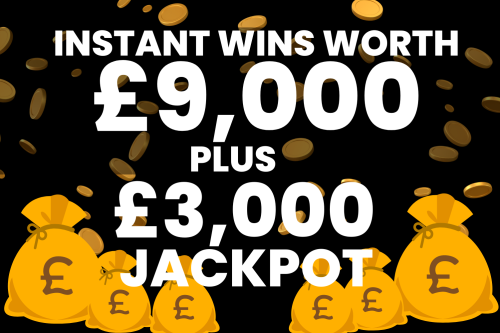 9K INSTANT WINS- MAIN JACKPOT £3k