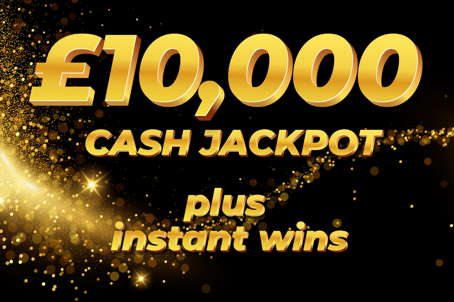 10K CASH JACKPOT + INSTANT WINS-07/04 - Competition Fox