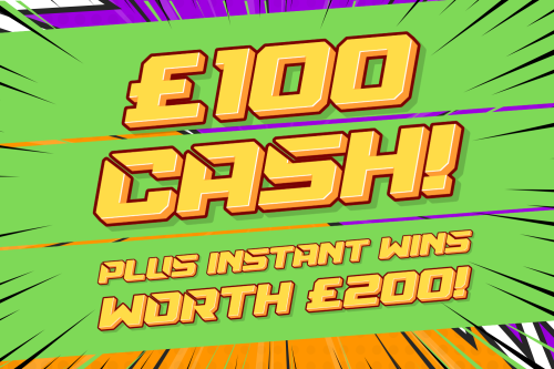 £100 CASH! PLUS INSTANT WINS WORTH £200! -AUTO WIN
