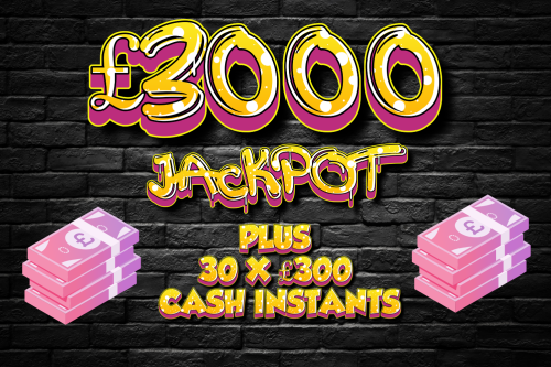 £3000 JACKPOT PLUS 30 X £300 CASH INSTANTS- 24/05- AUTO WIN