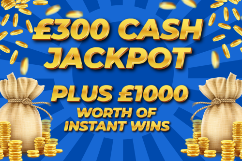 £300 CASH JACKPOT PLUS £1000 WORTH OF INSTANT WINS-05/06