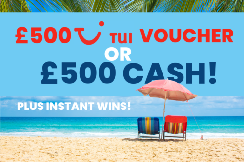 £500 TUI VOUCHER OR £500 CASH! £650 WORTH OF INSTANT WINS! -08/06-AUTO WIN
