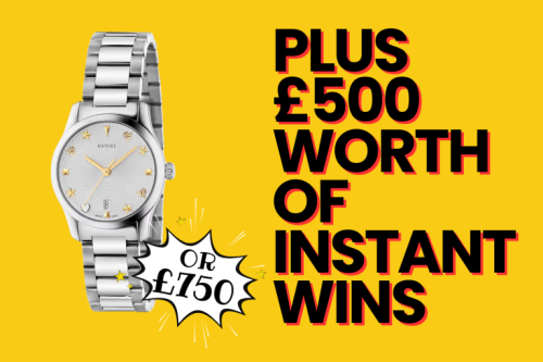 GUCCI WATCH OR £750 CASH! PLUS £500 WORTH OF INSTANT WINS- AUTO WIN-01/06