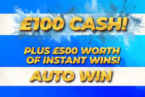 £100 CASH! PLUS £500 WORTH OF INSTANT WINS! - AUTO WIN-21/06