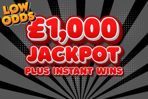 £1000 CASH INSTANT-LOW ODDS* 10/07
