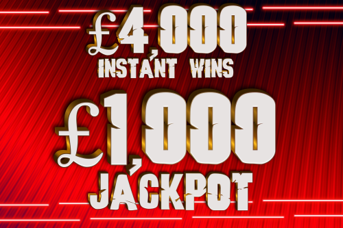£4K INSTANTS + £1000 JACKPOT-24/06