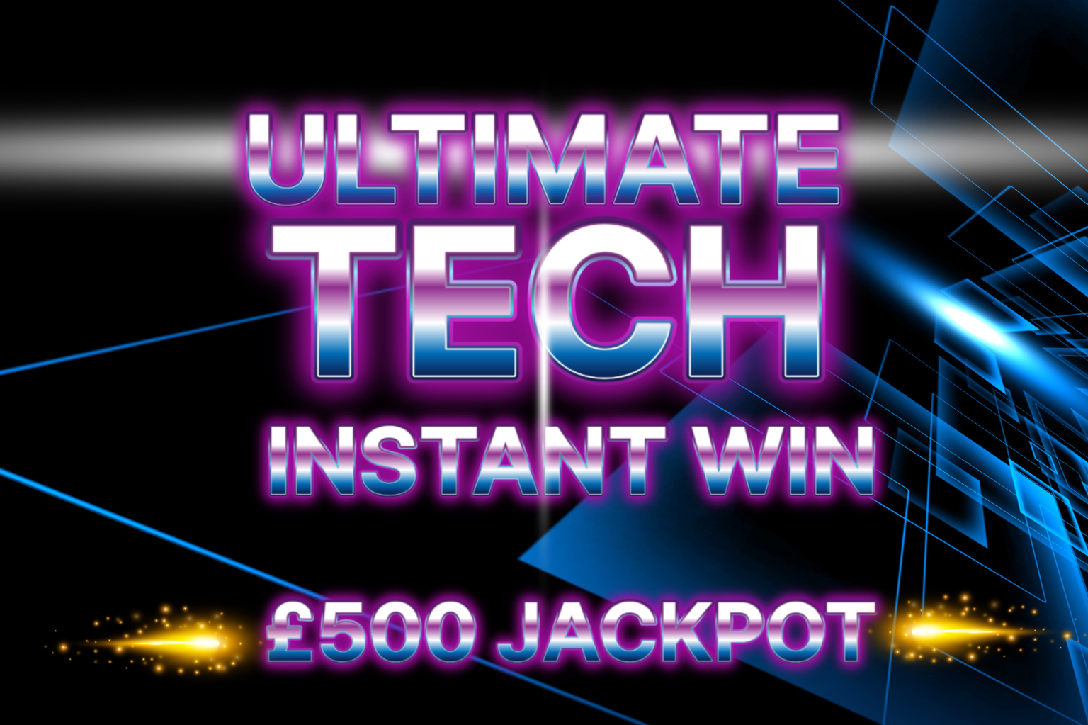 THE ULTIMATE TECH INSTANT WIN - £500 JACKPOT END PRIZE! AUTO WIN ...