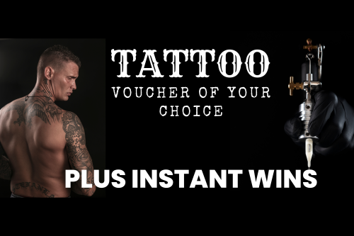 WIN £300 TATTOO VOUCHER PLUS 5 INSTANT TATTOO VOUCHER INSTANT WINS!