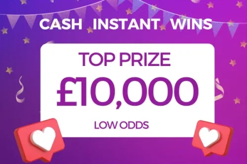 CASH INSTANT WINS – £10K TOP PRIZE -LOW ODDS -29/07