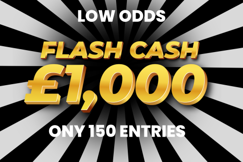 LOW ODDS FLASH CASH- £1000 CASH- AUTO WIN 14/08