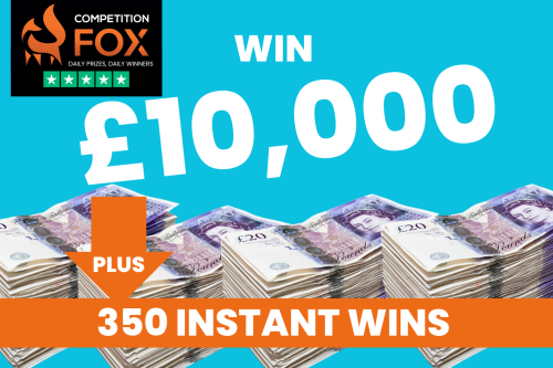 £10,000 MAIN PRIZE WITH 350 INSTANT WINS UP FOR GRABS -02/10