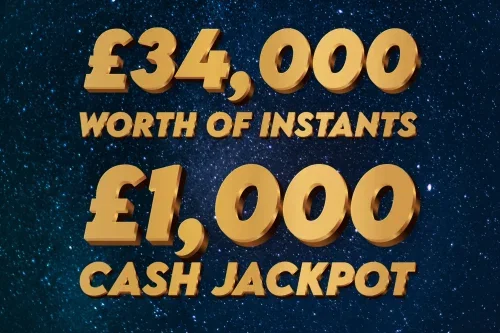 £34,000 WORTH OF INSTANTS -MAIN PRIZE £1,000 CASH JACKPOT – 09/09