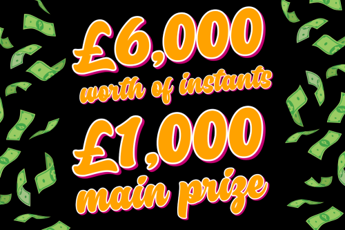 🦊£6K WORTH OF INSTANTS- MAIN PRIZE £1000 CASH- 22/10-AUTO WIN