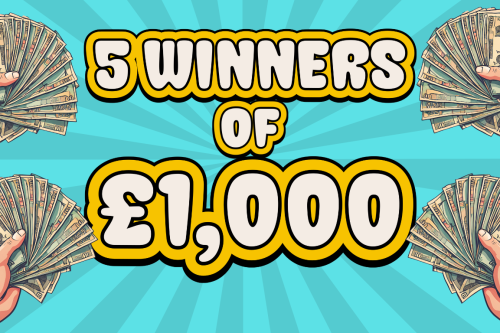 5 WINNERS OF £1,000 CASH