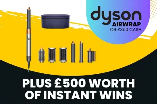 DYSON AIRWRAP OR £350 CASH! PLUS £500 WORTH OF INSTANT WINS!-25/11
