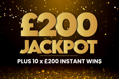 £200 JACKPOT- 10X£200 CASH INSTANT WINS -AUTO WIN