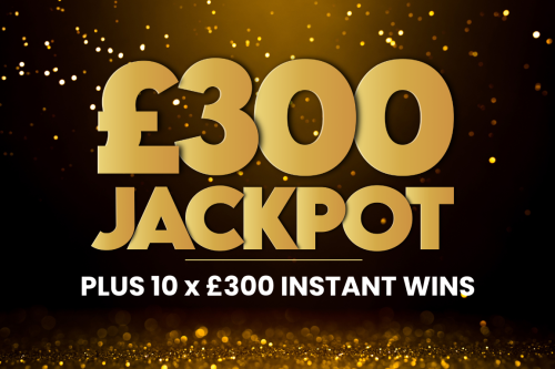 £300 JACKPOT- 10X£300 CASH INSTANT WINS -AUTO WIN