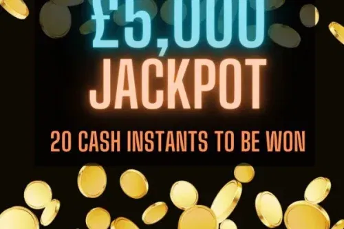 TOP PRIZE £5K – 20 CASH INSTANTS TO BE WON -AUTO WIN – 31/01