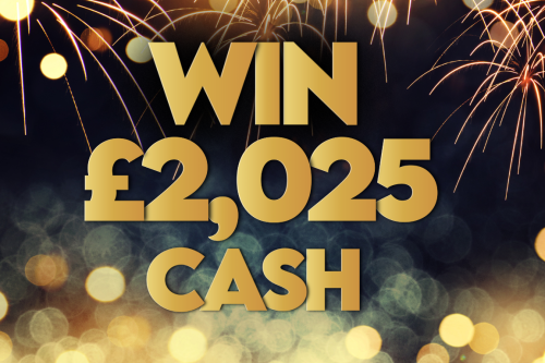 NEW YEAR CASH- WIN £2025 CASH -AUTO WIN
