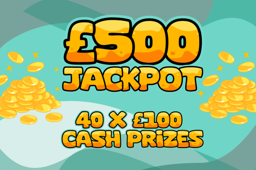 40x£100 CASH INSTANT WINS- MAIN JACKPOT £500 CASH-AUTO WIN