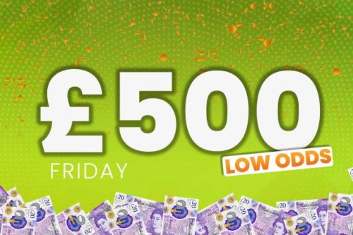 WIN £500 FRIDAY CASH - LOW ODDS -  28/03 AUTO WIN -