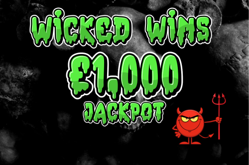 WICKED WINS! £1000 CASH JACKPOT PLUS INSTANTS UP FOR GRABS-13/03 AUTO WIN