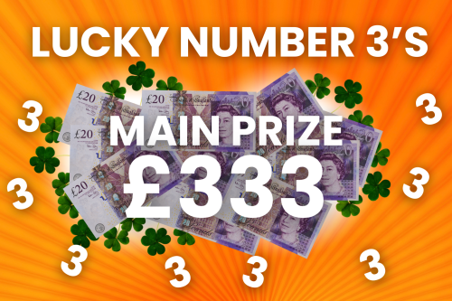 LUCKY NUMBER 3’S INSTANT WINS-MAIN PRIZE £333-AUTO WIN